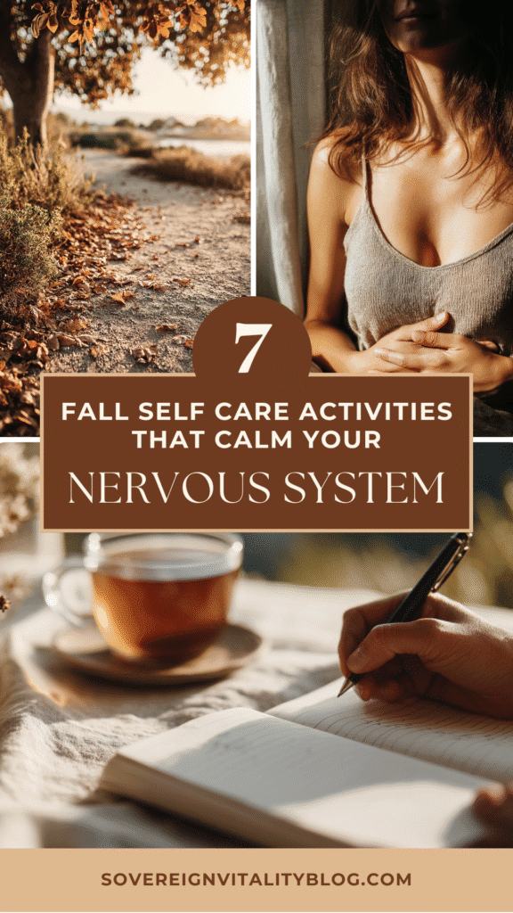 7 fall self-care activities to calm your nervous system, featuring nature, relaxation, and peaceful moments.