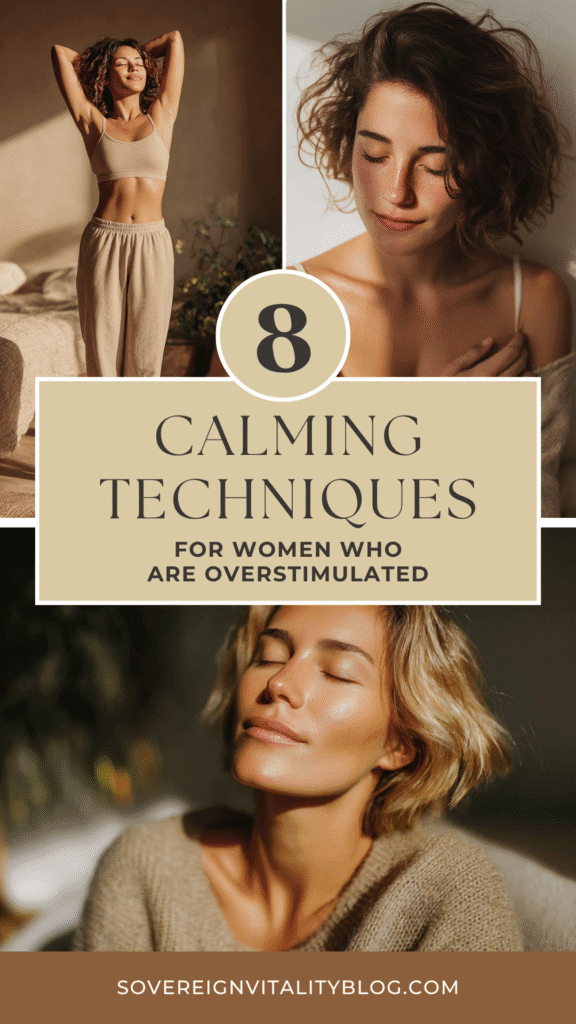 Three women finding relaxation techniques for overstimulation, featuring '8 Calming Techniques' text by Sovereign Vitality Blog.