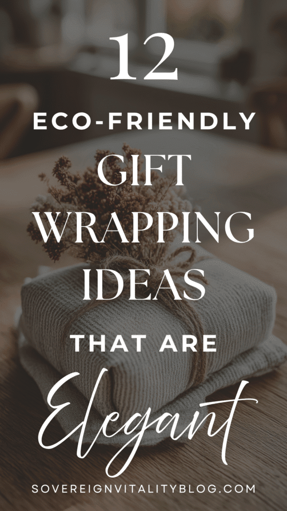 eco-friendly-gift-wrapping Eco-friendly gift wrapped in fabric with dried flowers; text: 12 Eco-Friendly Gift Wrapping Ideas That Are Elegant.