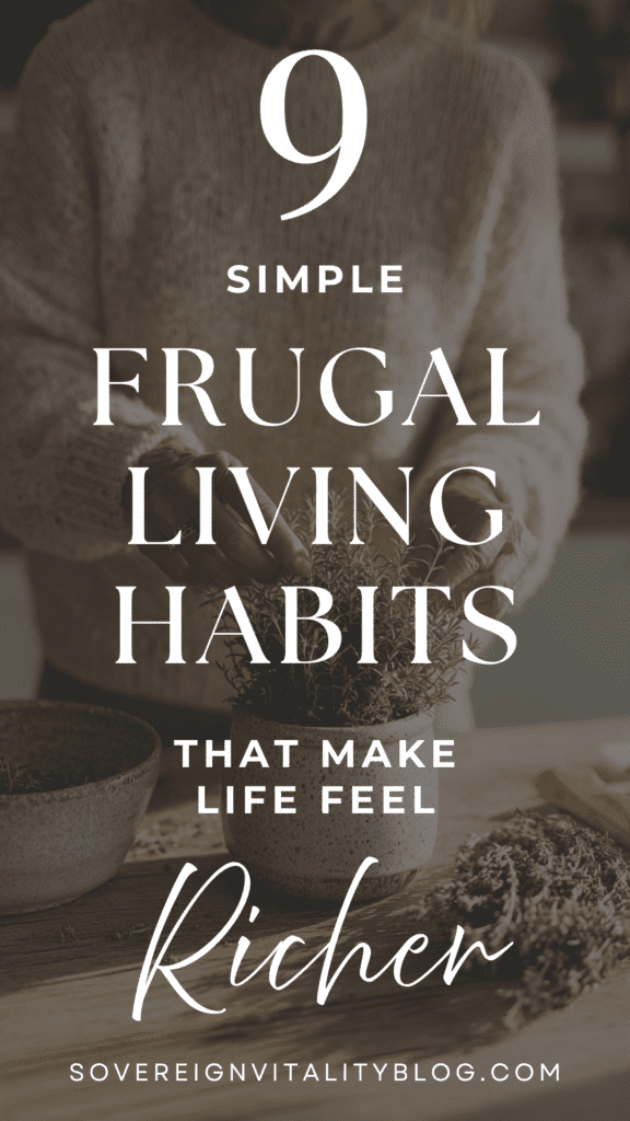 9 Simple Frugal Living Habits for a Richer Life – Sovereign Vitality Blog