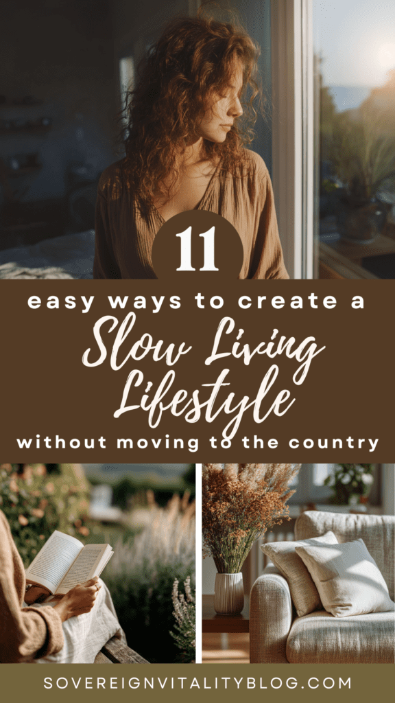 Discover 11 ways to embrace a slow living lifestyle without relocating to the countryside.