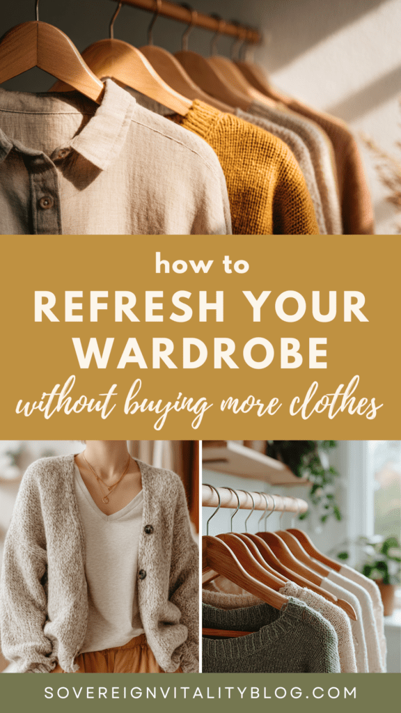 Tips to refresh your wardrobe sustainably with existing clothes. Visit sovereignvitalityblog.com for more ideas.